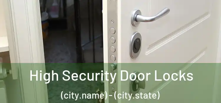 High Security Door Locks (city.name) - (city.state)